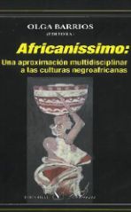 Africaníssimo. Una aproximación multidisciplinar a las culturas negroafricanas