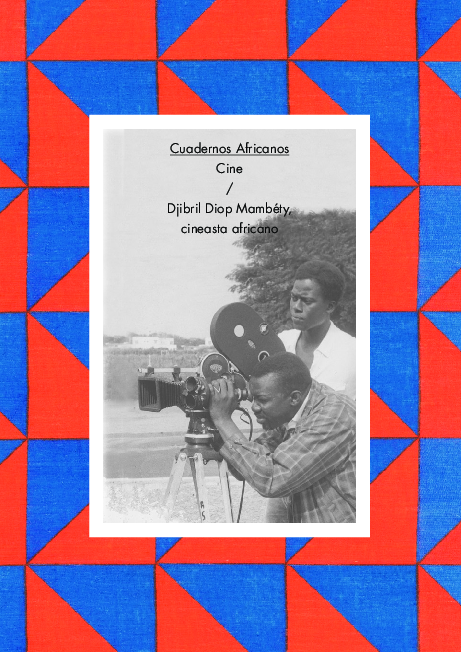 Cuaderno nº2. Cine. Dijibril Diop Mambéty, cineasta africano