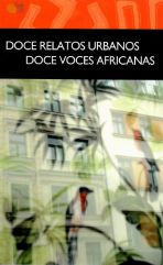 Doce relatos urbanos. Doce voces africanas