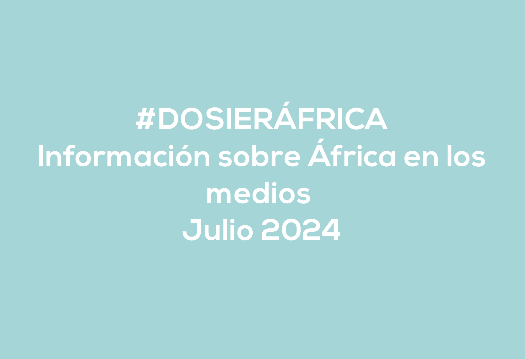 #ÁfricaEsNoticia | Dosier diario | Julio 2024