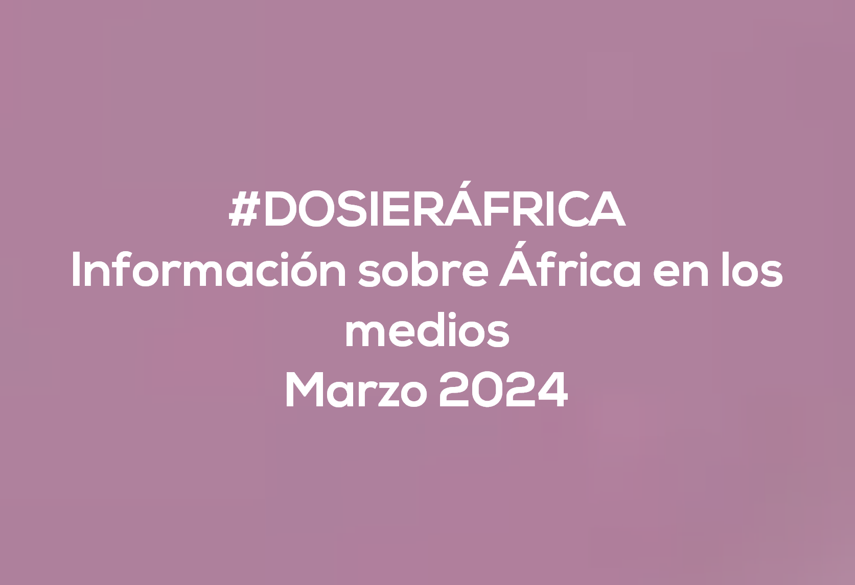 #ÁfricaEsNoticia | Dosier diario | Marzo 2024