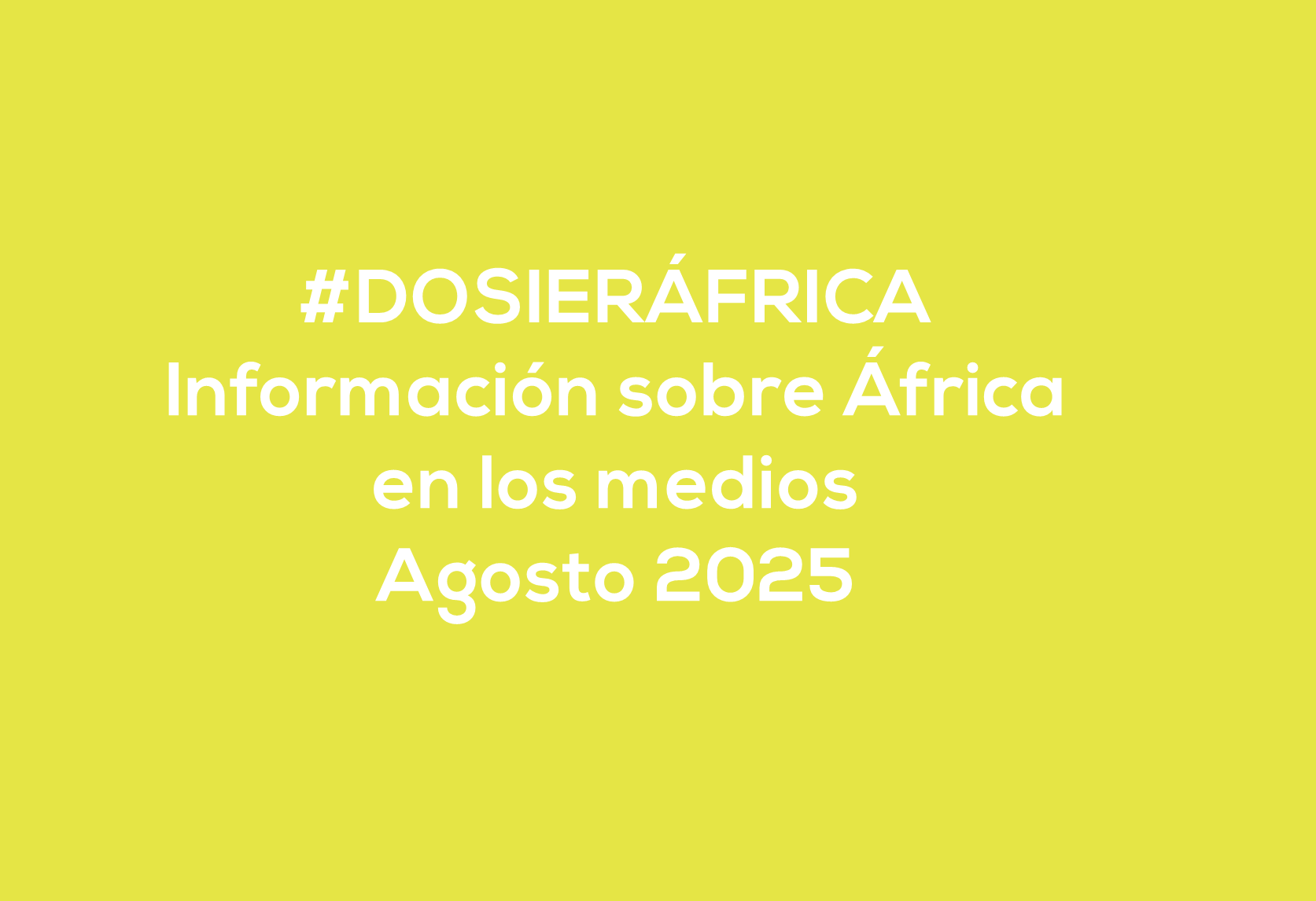 #ÁfricaEsNoticia | Dosier diario | Agosto 2025