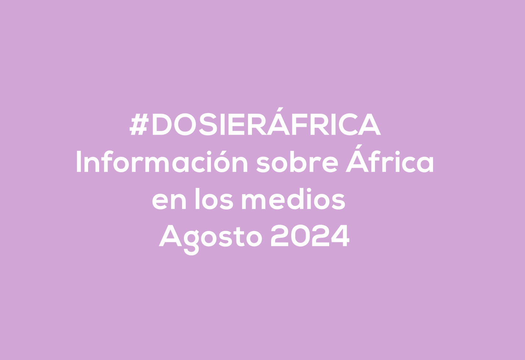 #ÁfricaEsNoticia | Dosier diario | Agosto 2024