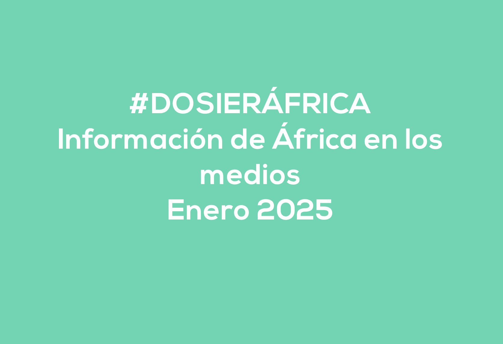 #ÁfricaEsNoticia | Dosier diario | Enero 2025