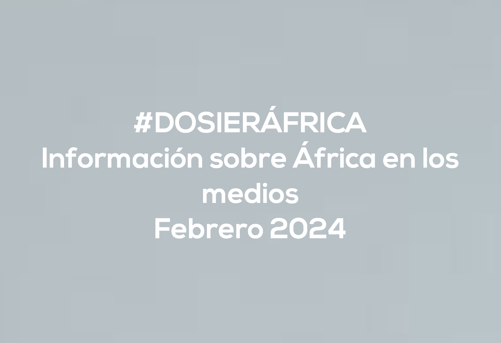 #ÁfricaEsNoticia | Dosier diario | Febrero 2024