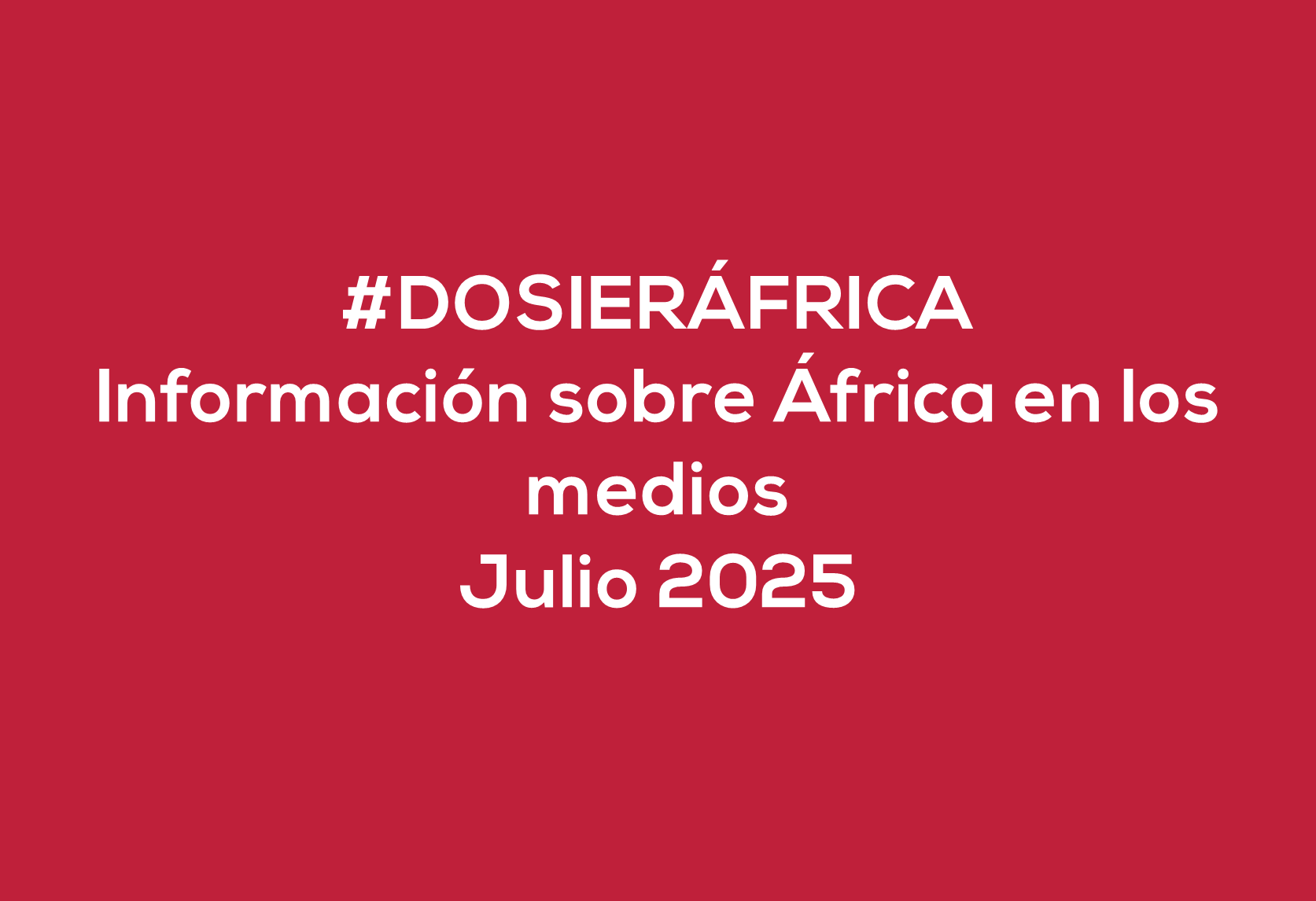 #ÁfricaEsNoticia | Dosier diario | Julio 2025