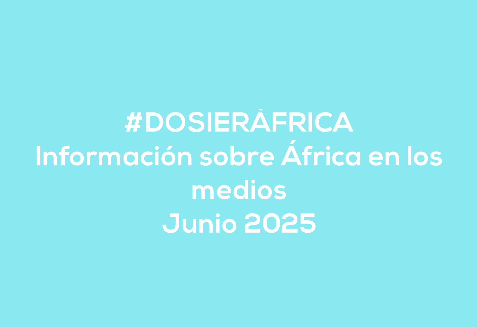 #ÁfricaEsNoticia | Dosier diario | Junio 2025 #ÁfricaEsNoticia | Dosier diario | Junio 2025