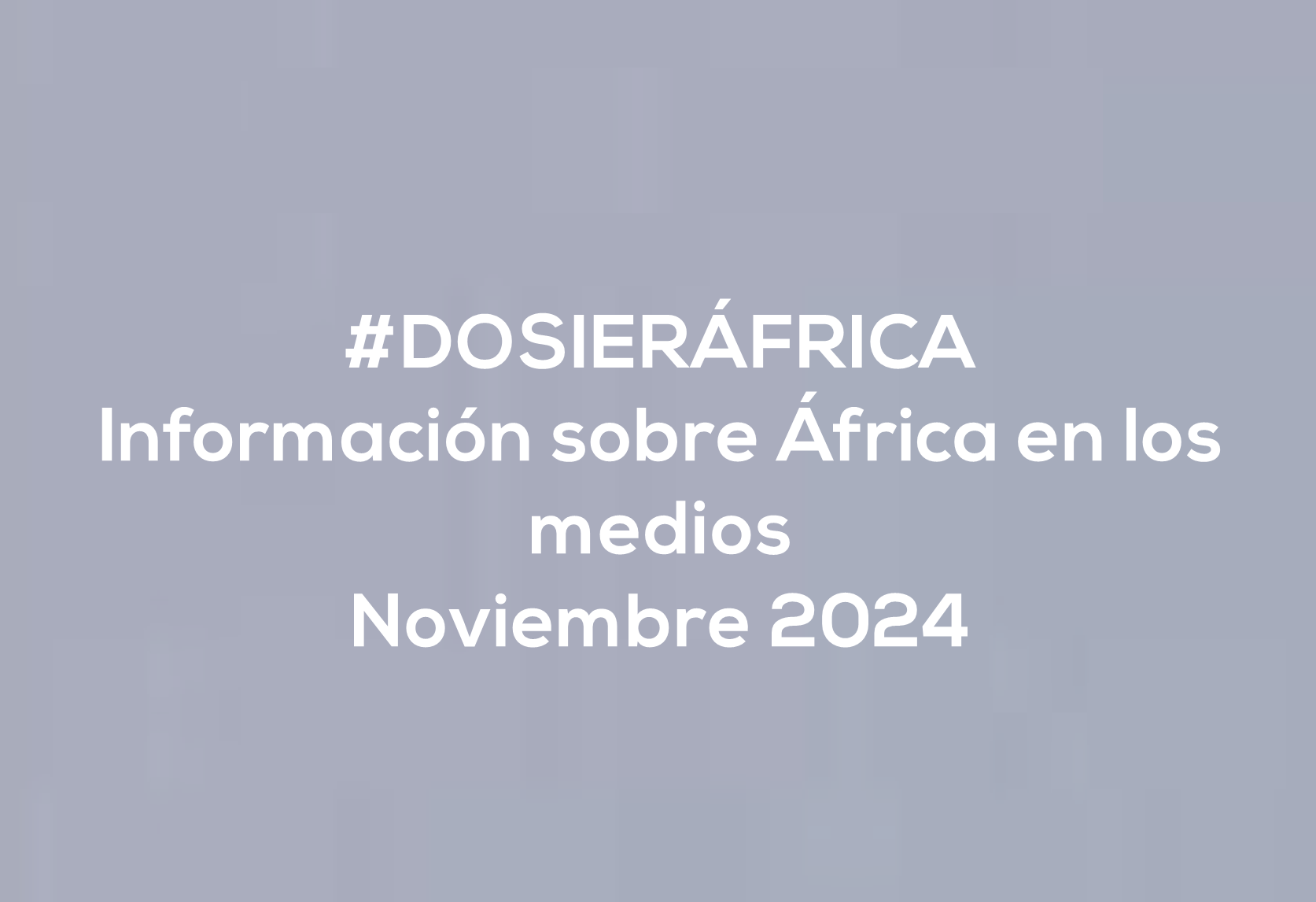 #ÁfricaEsNoticia | Dosier diario | Noviembre 2024