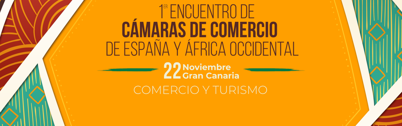 Casa África, presente en el I Encuentro de Cámaras de Comercio de España y de África Occidental