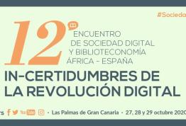 XII Encuentro de Sociedad Digital y Biblioteconomía: IN-Certidumbres de la revolución digital