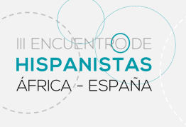 III Encuentro de Hispanistas África-España
