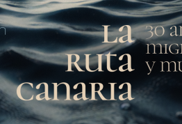 Exposición > LA RUTA CANARIA, 30 años de migración y muerte