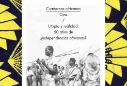 El cine y las independencias africanas, protagonistas del primer 'Cuaderno africano' de Casa África