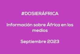 #ÁfricaEsNoticia | Dosier diario | Septiembre 2023