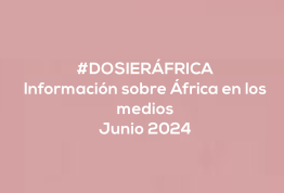 #ÁfricaEsNoticia | Dosier diario | Junio 2024