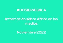 #ÁfricaEsNoticia | Dossier diario | Noviembre 2022