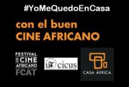 Finaliza con éxito la campaña #YOMEQUEDOENCASA... con el buen cine africano, promovida por el FCAT, la Universidad de Sevilla y Casa África