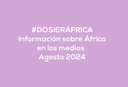 #ÁfricaEsNoticia | Dosier diario | Agosto 2024