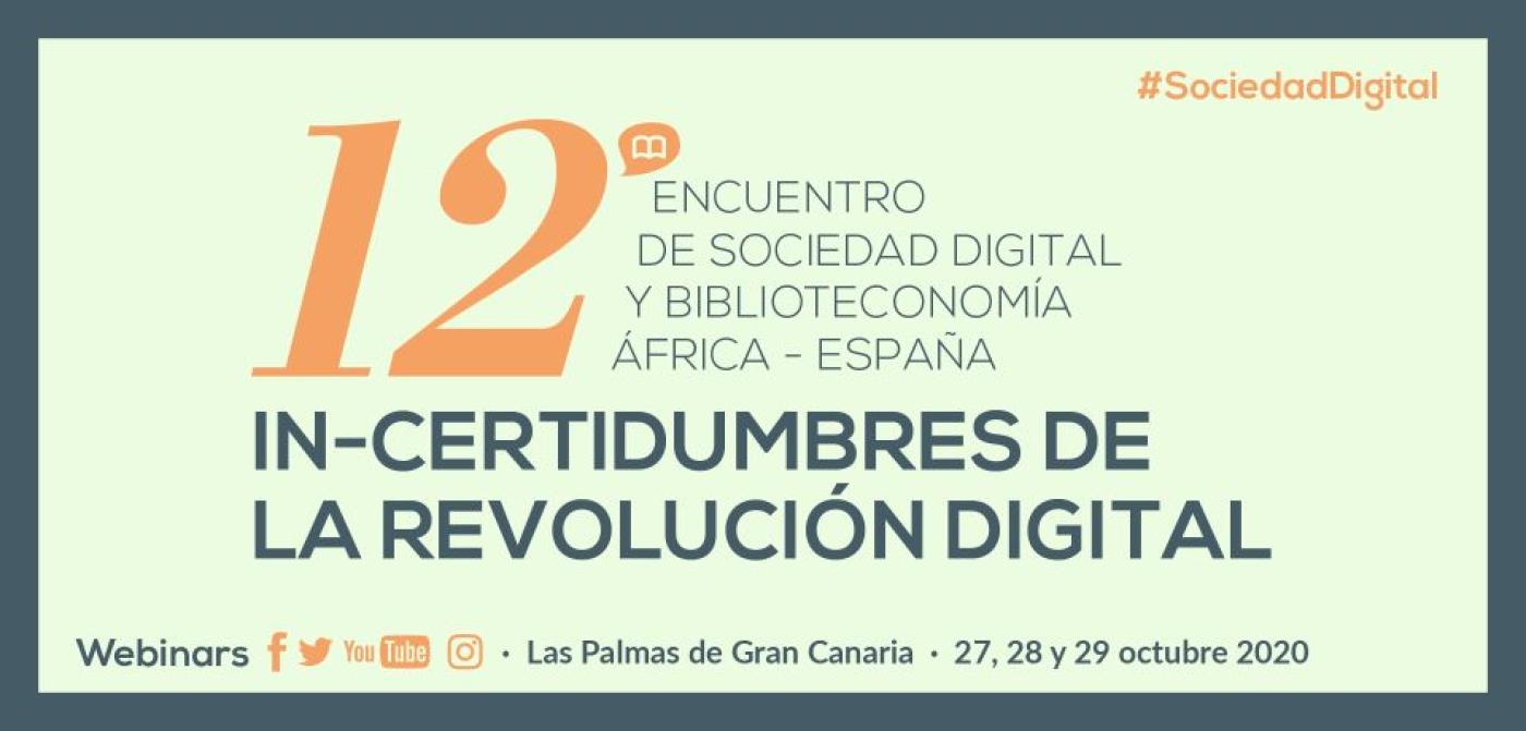 XII Encuentro de Sociedad Digital y Biblioteconomía: IN-Certidumbres de la revolución digital