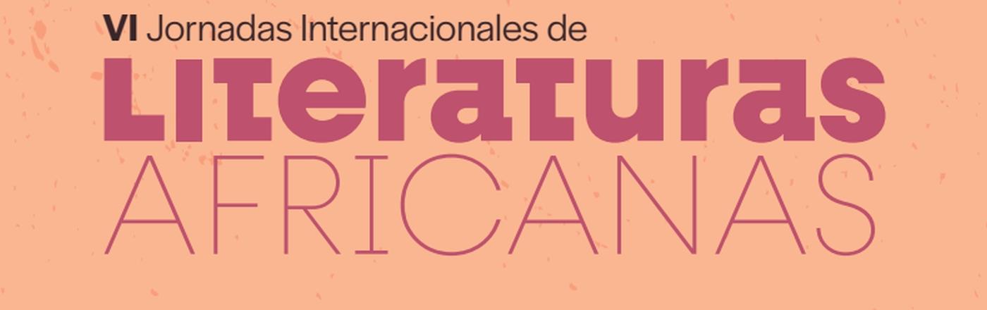 VI Jornadas Internacionales de Literaturas Africanas