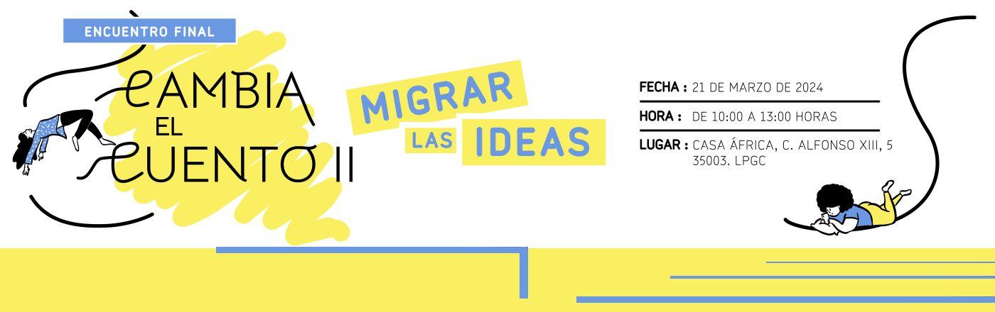 Cambia el Cuento II: Migrar las ideas