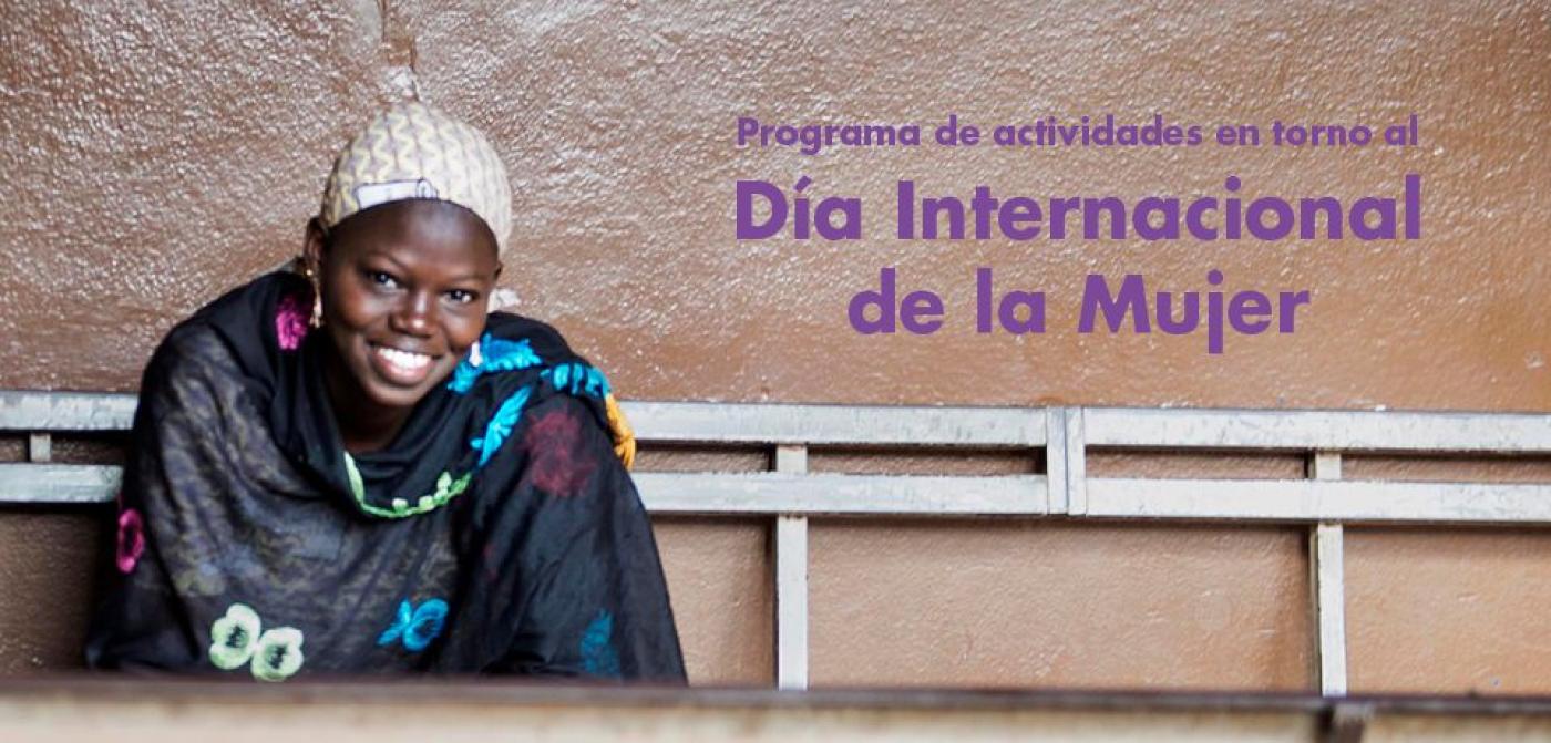 Programa de actos en torno al Día Internacional de la Mujer Programa de actos en torno al Día Internacional de la Mujer