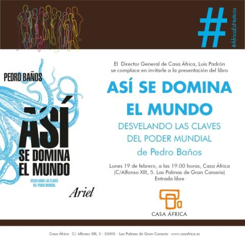 #ÁfricaEsNoticia: Presentación de «Así se domina el mundo», el exitoso libro sobre geopolítica de Pedro Baños