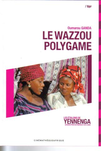 Le wazzou polygame : les étalons de Yennenga : grands prix du Fespaco 1972-2005