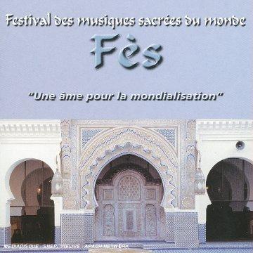 Festival de Fes des musiques sacrees du monde, vol. 1