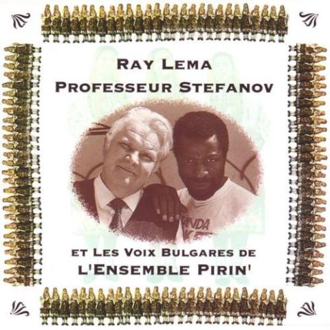 Ray Lema, Professeur Stefanov et les voix bulgares de l’Ensemble Pirin