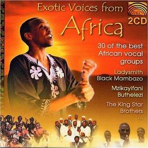 Exotic voices from Africa : 30 of the best african vocal groups Exotic voices from Africa : 30 of the best african vocal groups