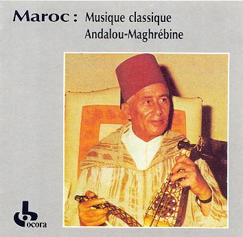 Maroc. Musique classique Andalou-Maghrébine Maroc. Musique classique Andalou-Maghrébine