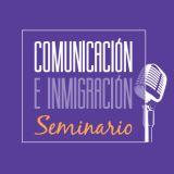 Seminario  Comunicación e Inmigración