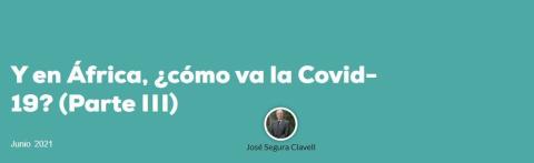 Y en África, ¿cómo va la Covid-19? (PARTE III)
