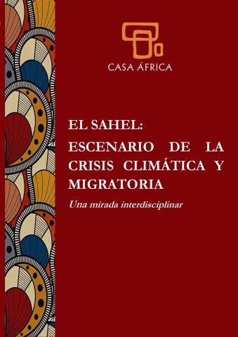 El Sahel: escenario de la crisis climática y migratoria,  Una mirada interdisciplinar