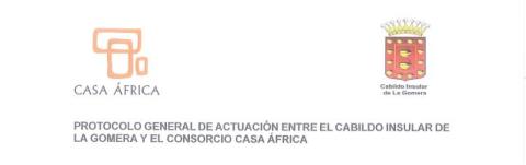 Protocolo General de Actuación entre el Cabildo Insular de La Gomera y el Consorcio Casa África
