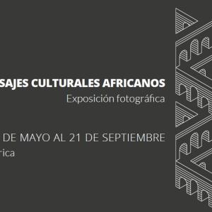 Casa África da a conocer los paisajes culturales africanos a través de imágenes de National Geographic