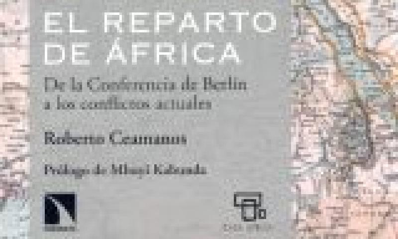 Presentación del libro 'El reparto de África. De la Conferencia de Berlín a los conflictos actuales', de Roberto Ceamanos