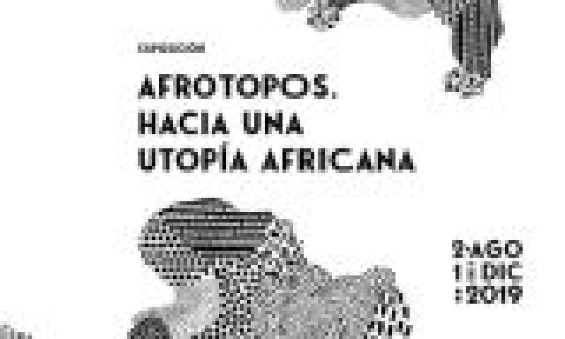 Exposición «Afrotopos. Hacia una utopía africana»