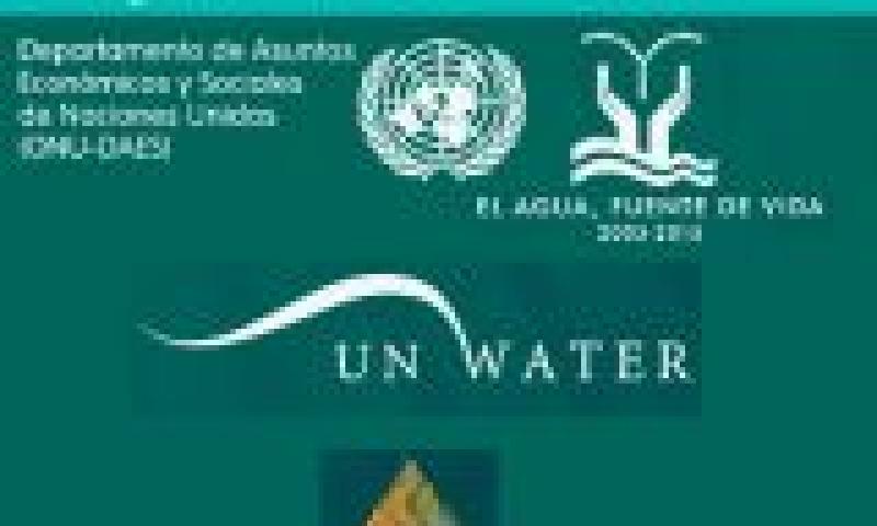 Conferencia Anual 2014 de ONU-Agua. Alianzas para mejorar el acceso, la eficiencia y la sostenibilidad del agua y la energía