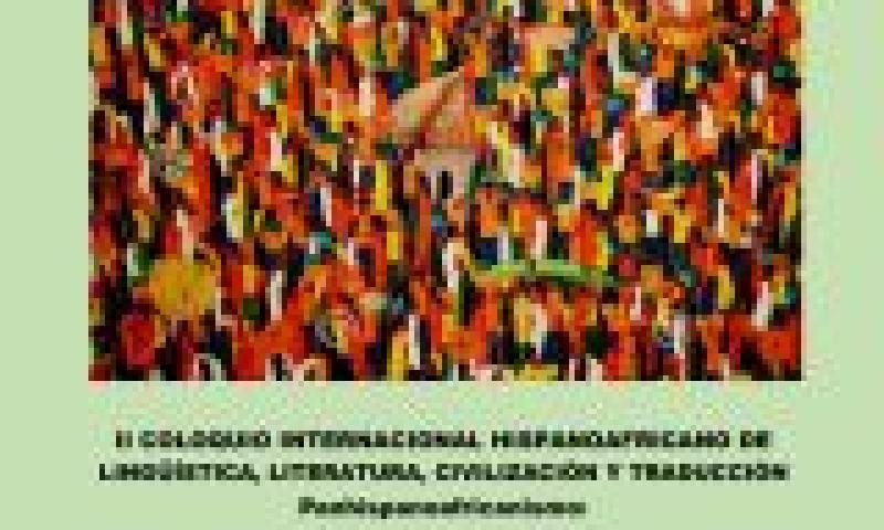 II Coloquio internacional hispanoafricano de lingüística, literatura, civilización y traducción