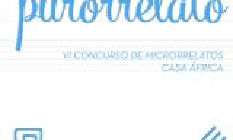 Purorrelato 2018. VI Concurso de microrrelatos de Casa África