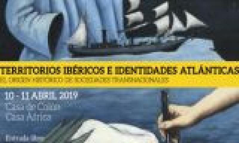 Seminario internacional "Territorios ibéricos e identidades atlánticas: El origen histórico de sociedades transnacionales"