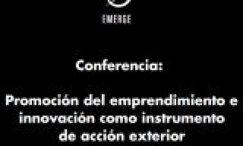 Conferencia: Promoción del emprendimiento e innovación como instrumento de acción exterior