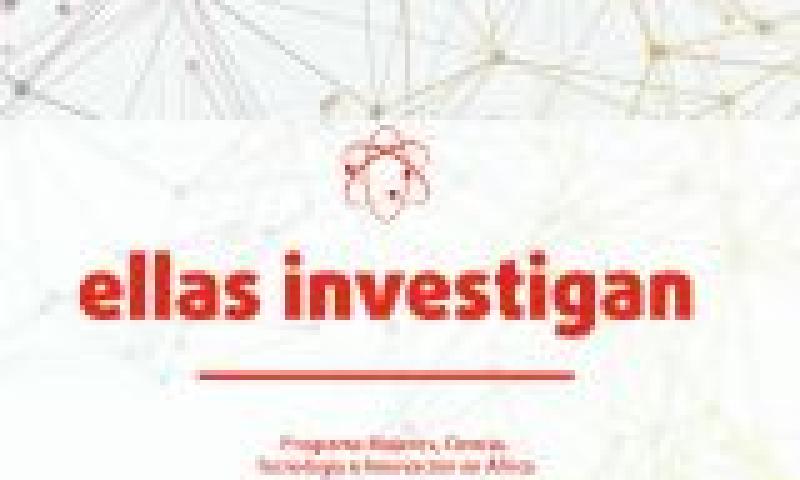 Ellas investigan. Mujer, ciencia, tecnología e innovación en África