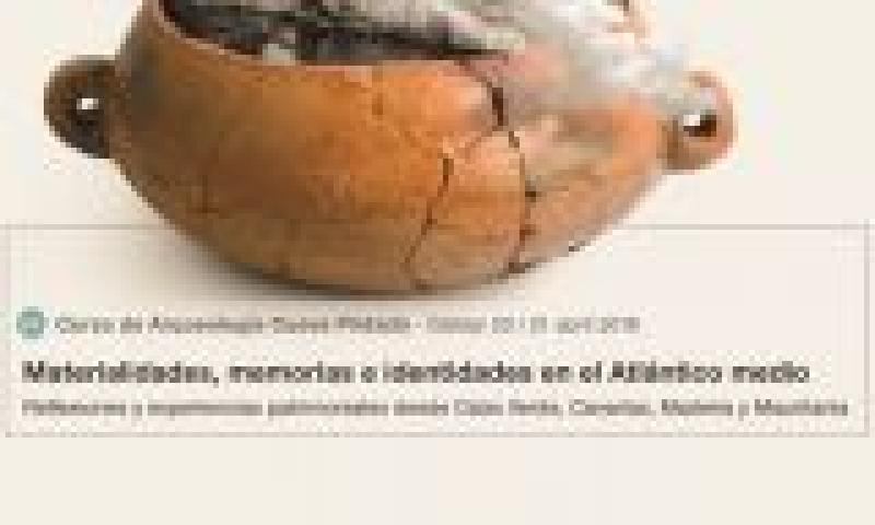 Curso de Arqueología. Materialidades, memorias e identidades en el Atlántico medio