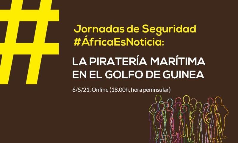 Ciclo #ÁfricaEsNoticia | Conferencia 1: Seguridad marítima en el Golfo de Guinea