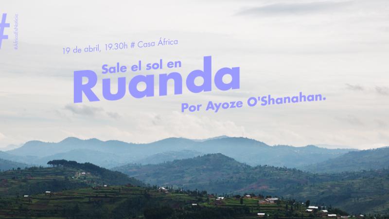 #ÁfricaEsNoticia: Sale el sol en Ruanda