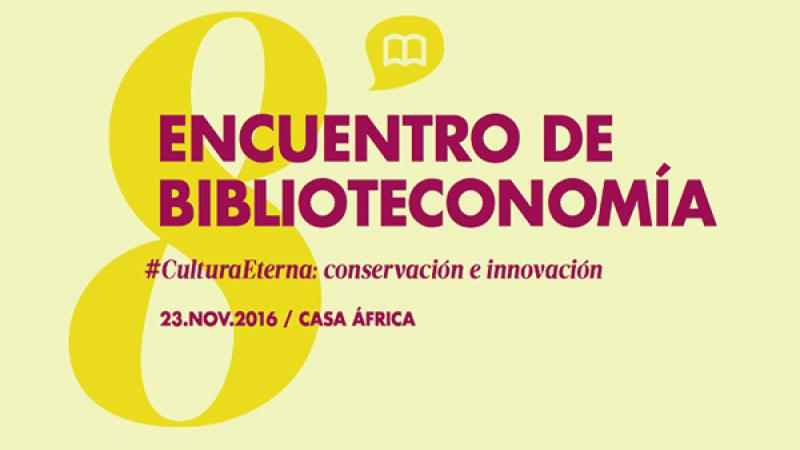 VIII Encuentro de Biblioteconomía y Documentación: Conservación e innovación
