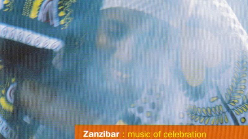 Zanzibar : music of celebration